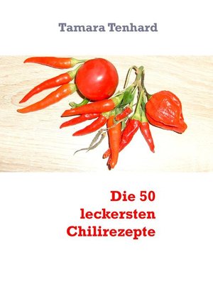 cover image of Die 50 leckersten Chilirezepte